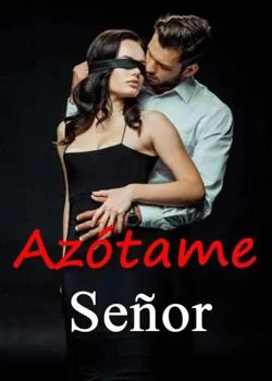 Portada de la novela Azótame. Señor