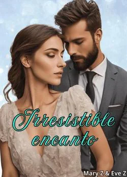 Portada de la novela Irresistible encanto