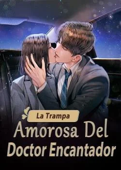 Portada de la novela La Trampa Amorosa Del Doctor Encantador