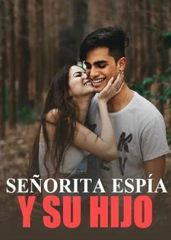Portada de la novela Señorita Espía y Su Hijo