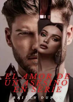 Portada de la novela EL AMOR DE UN ASESINO EN SERIE