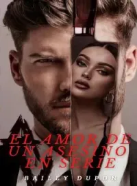 Portada de la novela EL AMOR DE UN ASESINO EN SERIE
