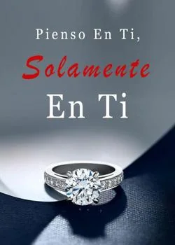 Portada de la novela Pienso En Ti, Solamente En Ti