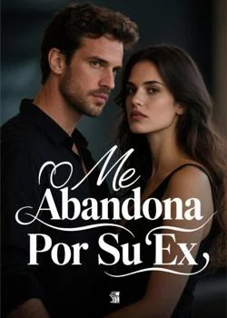 Portada de la novela Me Abandona Por Su Ex
