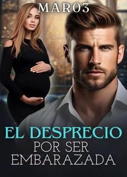 Portada de la novela El desprecio por ser embarazada