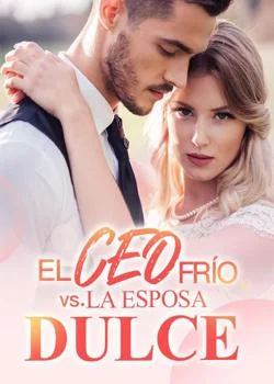 Portada de la novela El CEO Frío vs. La Esposa Dulce