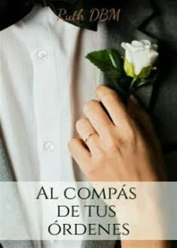 Portada de la novela AL COMPÁS DE TUS ÓRDENES 