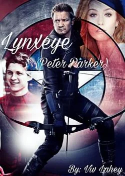 Lynxeye - Peter Parker Fanfiction