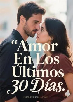 Portada de la novela Amor En Los Últimos 30 Días.