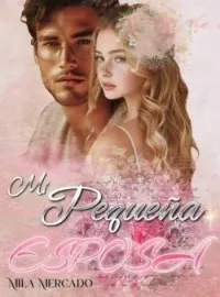 Portada de la novela Mi Pequeña Esposa