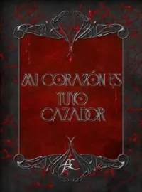 Mi corazón es tuyo... cazador 