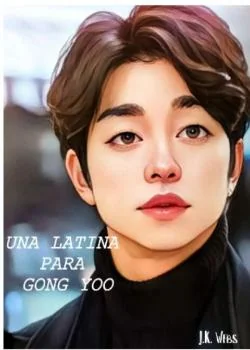 Portada de la novela Una latina para Gong Yoo