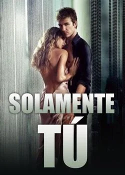 Portada de la novela Solamente Tú