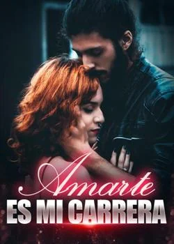 Portada de la novela Amarte es mi carrera