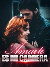 Portada de la novela Amarte es mi carrera