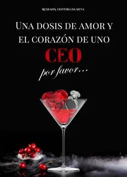 Portada de la novela Una dosis de amor y corazón de CEO, por favor.
