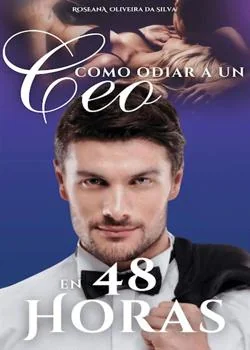 Portada de la novela Como odiar a uno CEO en 48 horas