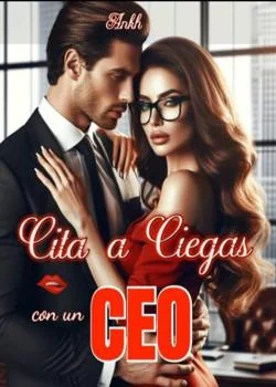 Portada de la novela Cita a Ciegas con un CEO 