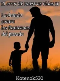 Portada de la novela El error de nuestras vidas II: Luchando contra los fantasmas del pasado 