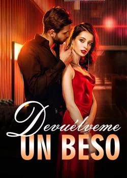 Portada de la novela Devuélveme Un Beso