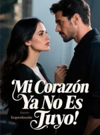 Portada de la novela Mi Corazón Ya No Es Tuyo
