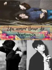 Portada de la novela Un amor lleno de venganza