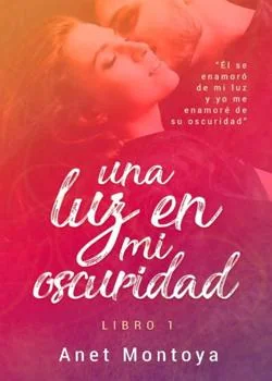 Portada de la novela Una Luz En Mi Oscuridad