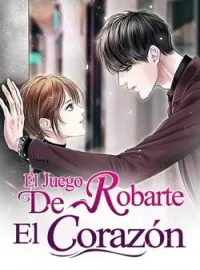 Portada de la novela El Juego De Robarte El Corazón