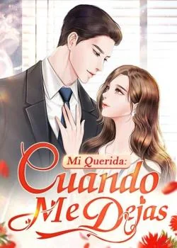 Portada de la novela Mi Querida: Cuando Me Dejas