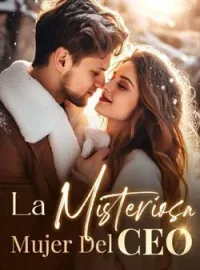 Portada de la novela La Misteriosa Mujer Del CEO