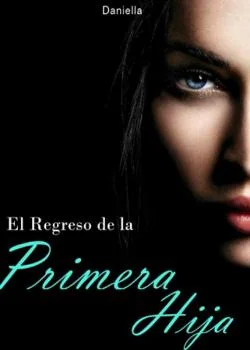 Portada de la novela El Regreso de la Primera Hija