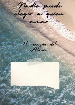 Portada de la novela Nadie puede elegir a quien amar 