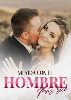Portada de la novela Mi vida con el hombre más rico