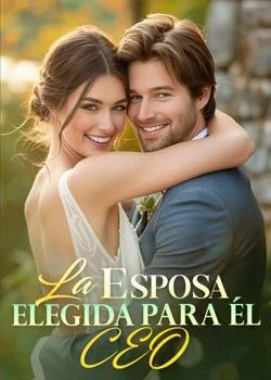 Portada de la novela LA ESPOSA ELEGIDA PARA ÉL CEO