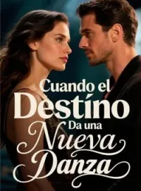 Portada de la novela Cuando el Destino Da una Nueva Danza