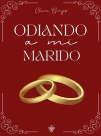 Portada de la novela Odiando a mi marido 