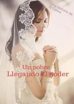 Portada de la novela Un pobre llegando al poder - Vol II - La esposa