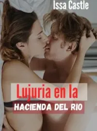 Portada de la novela Lujuria en la Hacienda Del Rio