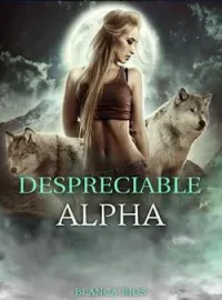 Portada de la novela Despreciable Alpha