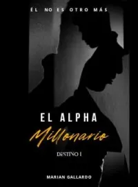 Portada de la novela El Alpha Millonario ©
