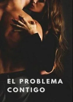 Portada de la novela EL PROBLEMA CONTIGO