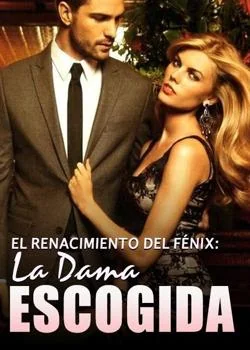 El Renacimiento del Fénix: La Dama Escogida