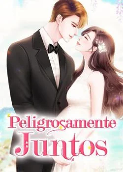Portada de la novela Peligrosamente Juntos
