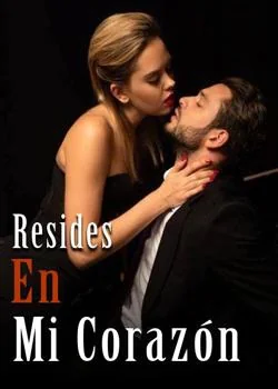Portada de la novela Resides En Mi Corazón