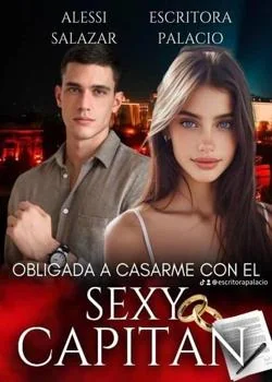 Portada de la novela OBLIGADA A CASARME CON EL SEXY CAPITÁN 