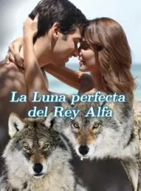 Portada de la novela La Luna perfecta del Rey Alfa