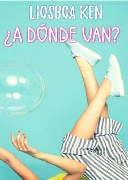 Portada de la novela ¿A Donde Van?