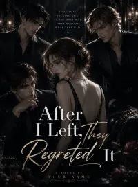 After I Left, They All Regretted It Novel Cover