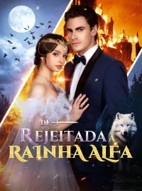 De Rejeitada à Rainha AlfaDramas Curtos