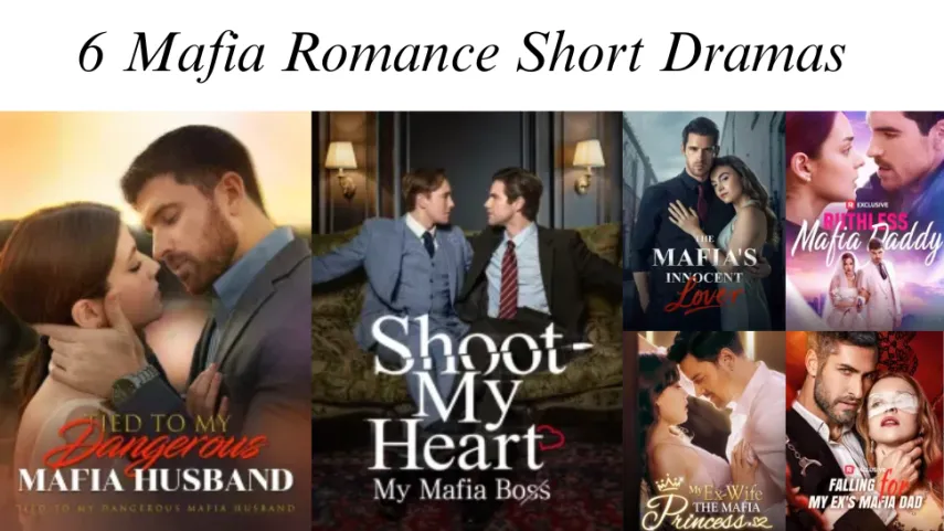 6 Mafia Romance Short Dramas That Are Pure Adrenaline